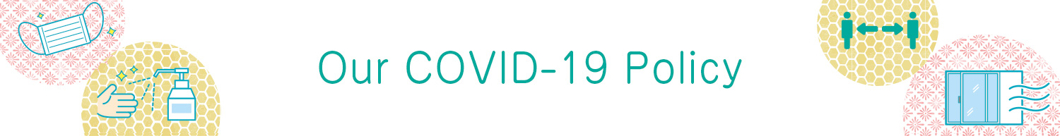 Our COVID-19 Policy
